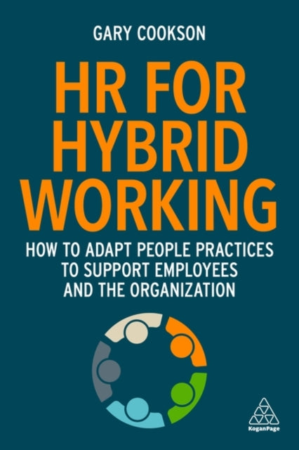 HR for Hybrid Working - How to Adapt People Practices to Support Employees and the Organization