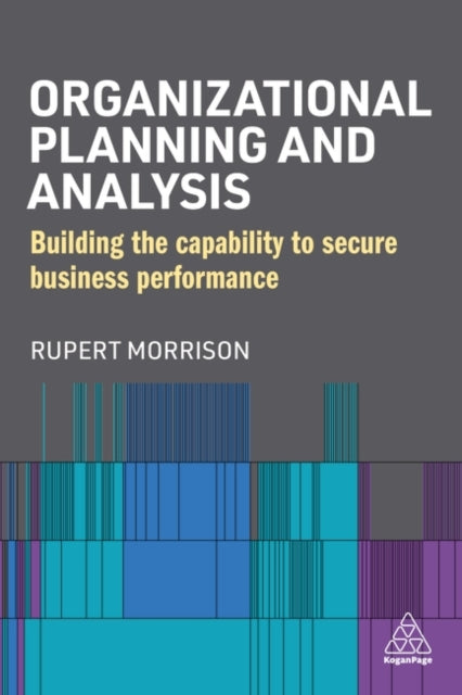 Organizational Planning and Analysis - Building the Capability to Secure Business Performance