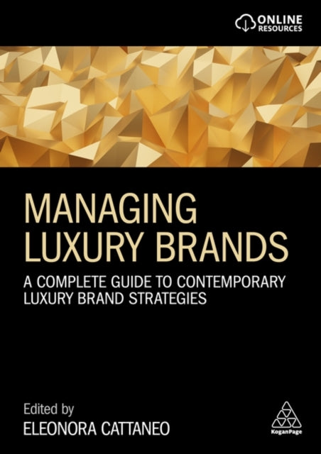 Managing Luxury Brands - A Complete Guide to Contemporary Luxury Brand Strategies