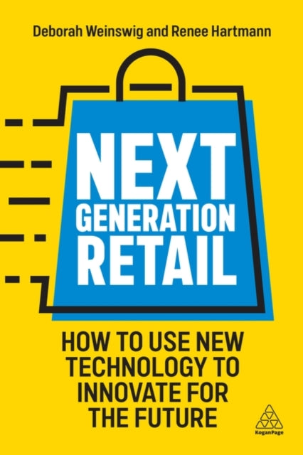 Next Generation Retail - How to Use New Technology to Innovate for the Future