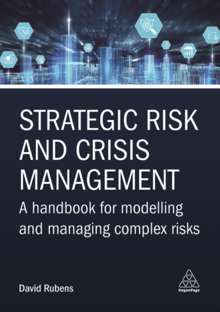 Strategic Risk and Crisis Management - A Handbook for Modelling and Managing Complex Risks