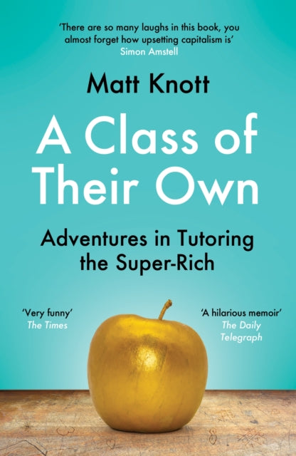 A Class of Their Own - Adventures in Tutoring the Super-Rich