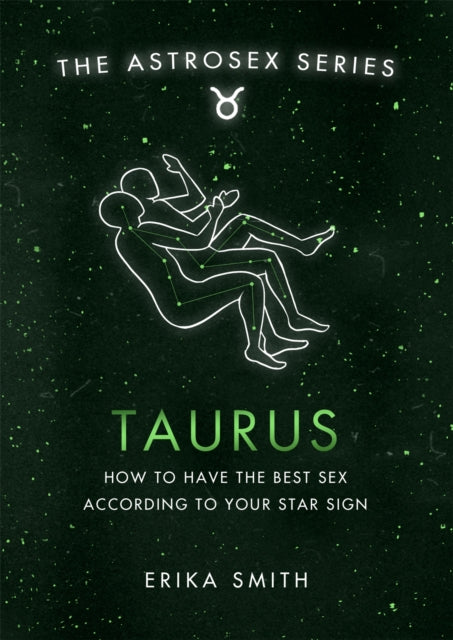 Astrosex: Taurus - How to have the best sex according to your star sign