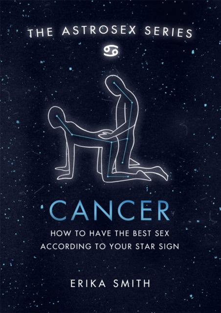 Astrosex: Cancer - How to have the best sex according to your star sign