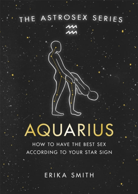 Astrosex: Aquarius - How to have the best sex according to your star sign