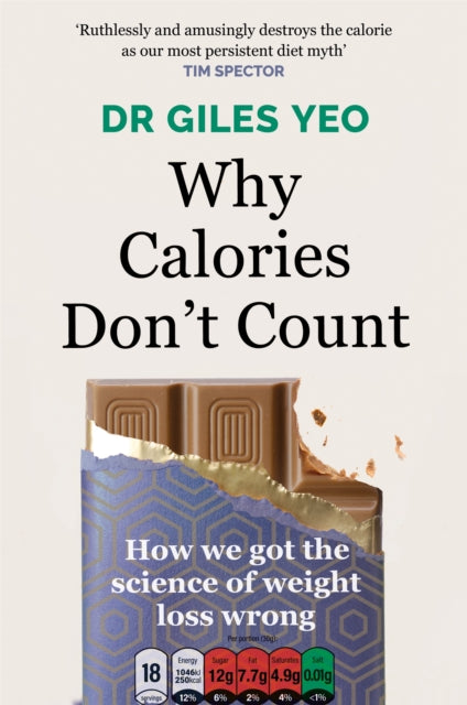 Why Calories Don't Count - How we got the science of weight loss wrong