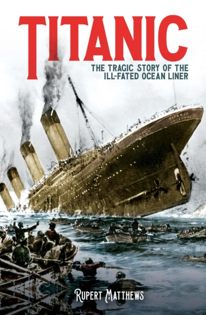 Titanic - The Tragic Story of the Ill-Fated Ocean Liner
