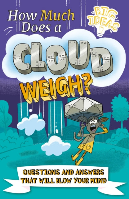 How Much Does a Cloud Weigh? - Questions and Answers that Will Blow Your Mind