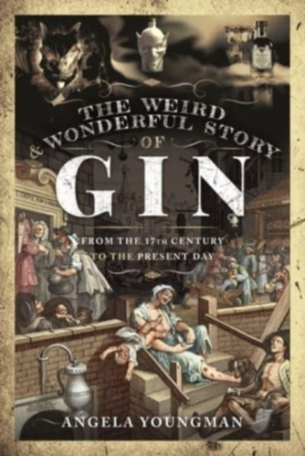 Weird and Wonderful Story of Gin