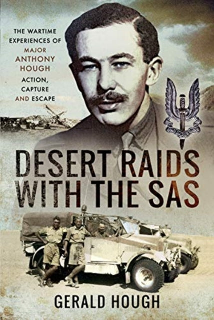 Desert Raids with the SAS - Memories of Action, Capture and Escape