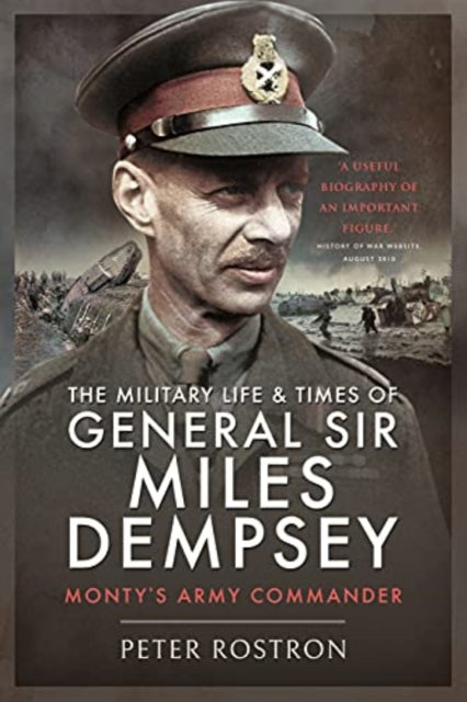 Military Life and Times of General Sir Miles Dempsey