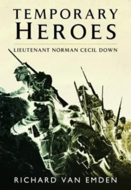 Temporary Heroes - Lieutenant Norman Cecil Down