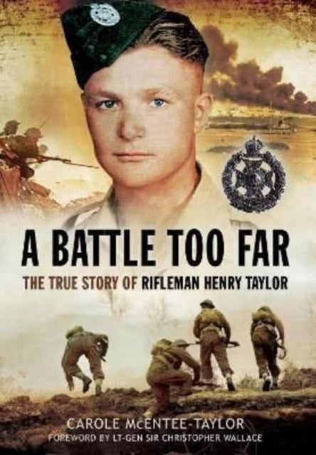 A Battle Too Far - The True Story of Rifleman Henry Taylor