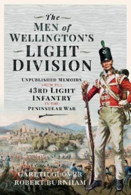 Men of Wellington s Light Division