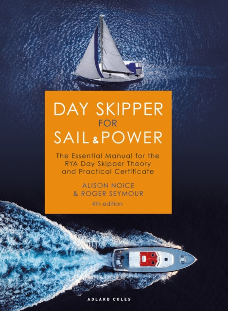 Day Skipper for Sail and Power - The Essential Manual for the RYA Day Skipper Theory and Practical Certificate