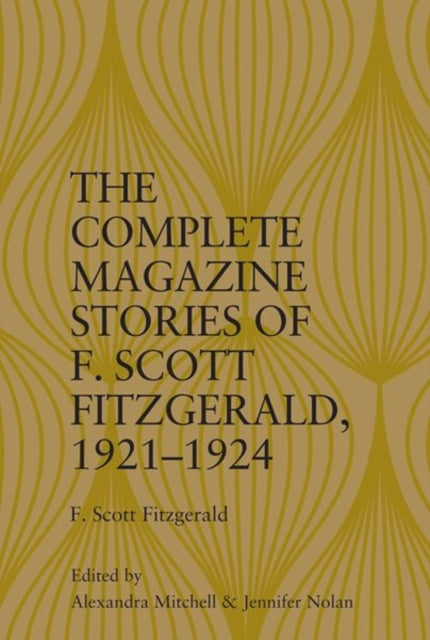 Complete Magazine Stories of  F. Scott Fitzgerald, 1921-1924