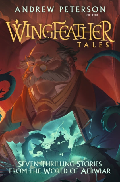 Wingfeather Tales - Seven Thrilling Stories from the World of Aerwiar