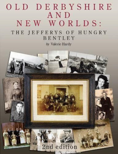 Old Derbyshire and New Worlds - The Jefferys of Hungry Bentley