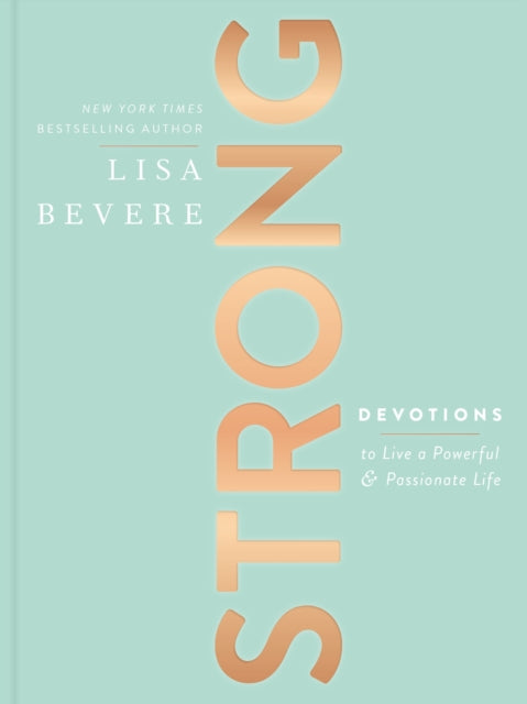 Strong - Devotions to Live a Powerful and Passionate Life