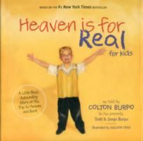 Heaven is for Real for Kids: A Little Boy's Astounding Story of His Trip to Heaven and Back