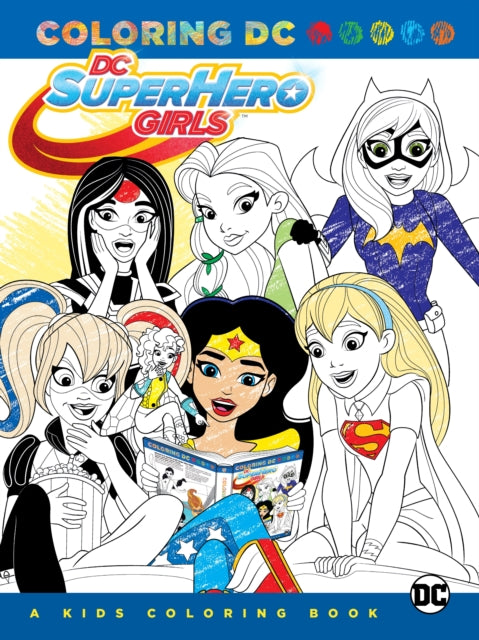 DC Super Hero Girls: A Kids Coloring Book