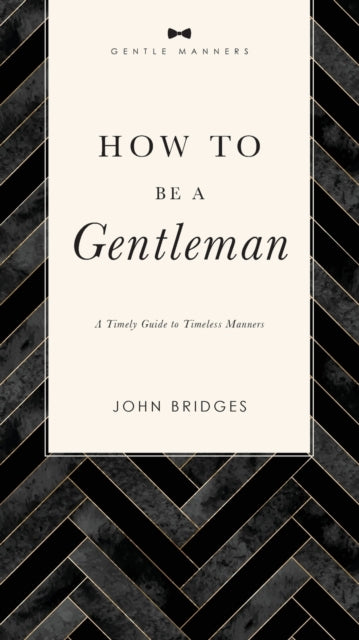 How to Be a Gentleman Revised and   Expanded