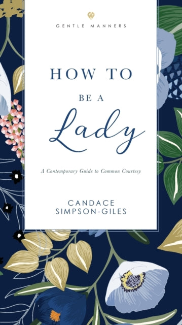 How to Be a Lady Revised and   Expanded