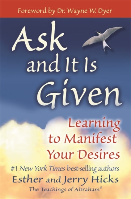 Ask and It is Given: Learning to Manifest the Law of Attraction
