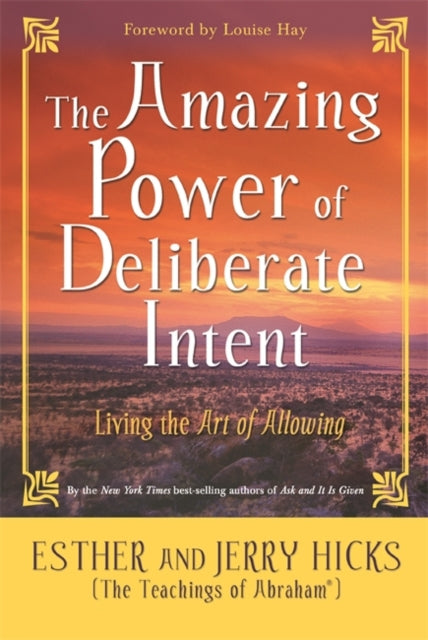 The Amazing Power of Deliberate Intent: Finding the Path to Joy Through Energy Balance