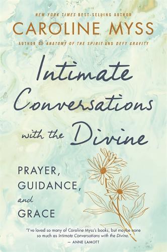 Intimate Conversations with the Divine - Prayer, Guidance, and Grace