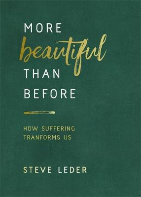 More Beautiful Than Before: How Suffering Transforms Us