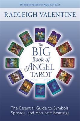 The Big Book of Angel Tarot - The Essential Guide to Symbols, Spreads, and Accurate Readings