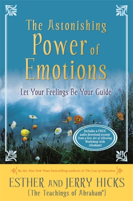The Astonishing Power of Emotions - Let Your Feelings Be Your Guide