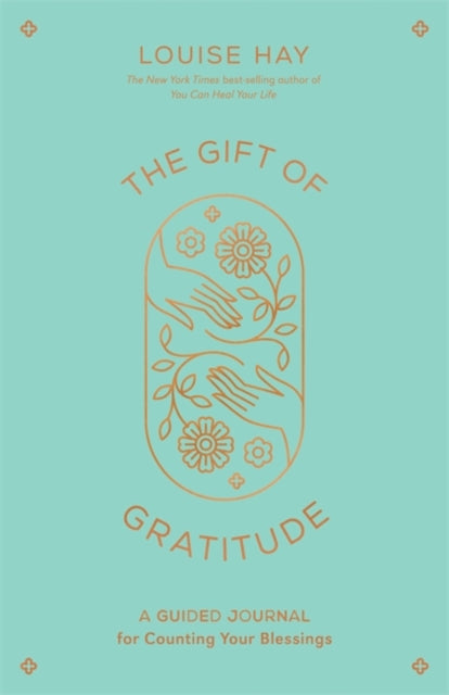 The Gift of Gratitude - A Guided Journal for Counting Your Blessings
