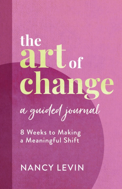 Art of Change, A Guided Journal