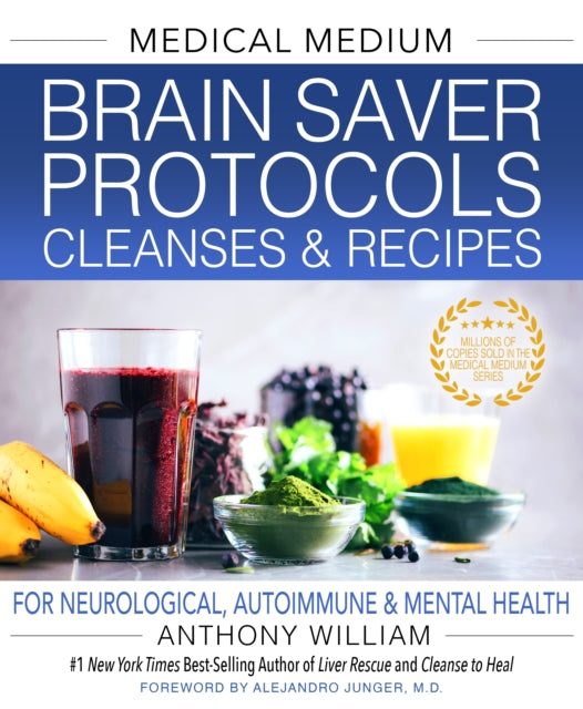 Medical Medium Brain Saver Protocols, Cleanses & Recipes - For Neurological, Autoimmune & Mental Health