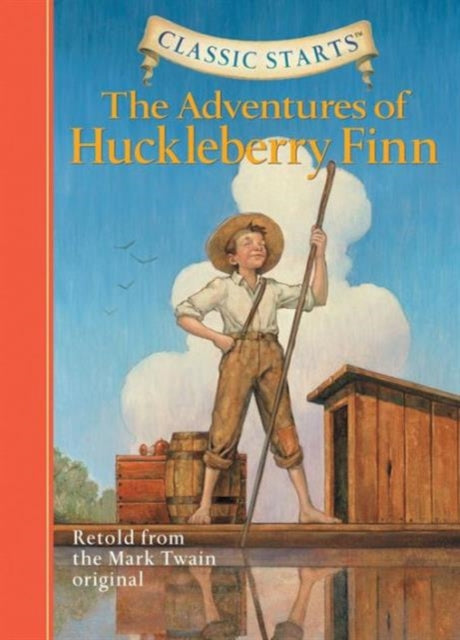 Classic StartsĂŻÂżÂ˝ : The Adventures of Huckleberry Finn: Retold from the Mark Twain Original