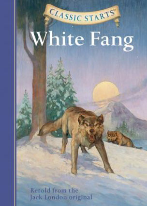 White Fang: Retold from the Jack London Original