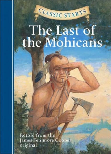 Classic Starts (TM): The Last of the Mohicans
