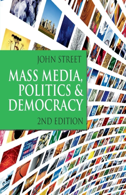 Mass Media, Politics and Democracy