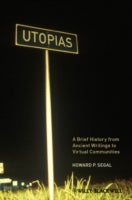 Utopias: A Brief History from Ancient Writings to Virtual Communities