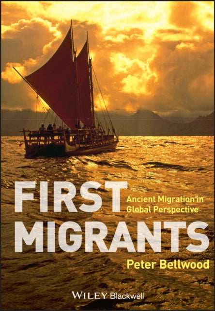 First Migrants: Ancient Migration in Global Perspective