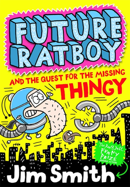 Future Ratboy and the Quest for the Missing Thingy