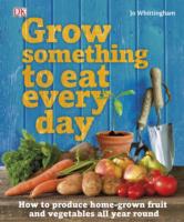 GROW SOMETHING TO EAT EVERY DAY