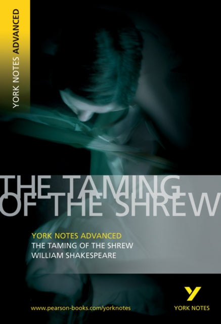 Taming of the Shrew: York Notes Advanced - everything you need to study and prepare for the 2025 and 2026 exams