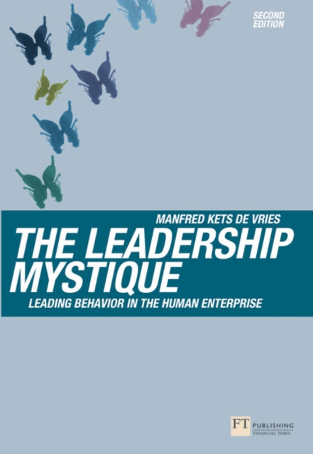 The Leadership Mystique: Leading Behavior in the Human Enterprise