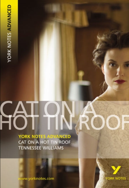 Cat on a Hot Tin Roof: York Notes Advanced everything you need to catch up, study and prepare for and 2023 and 2024 exams and assessments
