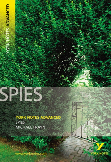 Spies: York Notes Advanced everything you need to study and prepare for the 2025 and 2026 exams