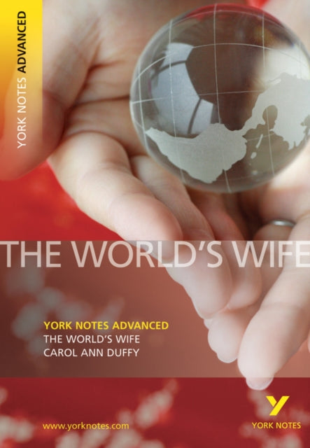 World's Wife: York Notes Advanced everything you need to catch up, study and prepare for and 2023 and 2024 exams and assessments