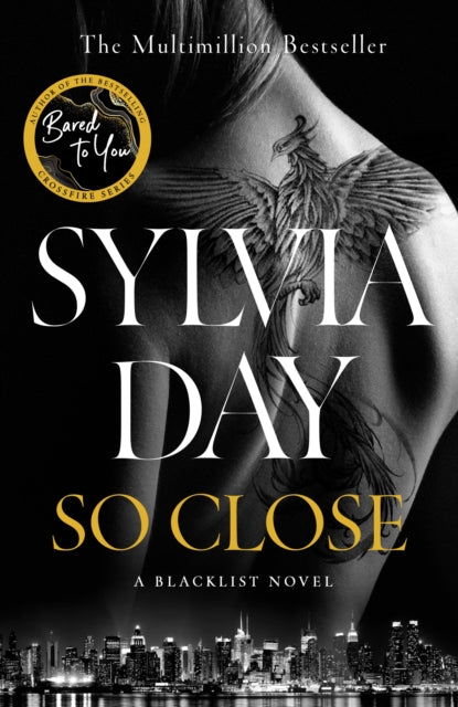 So Close : The Unmissable New Novel from Multimillion International Bestselling Author Sylvia Day